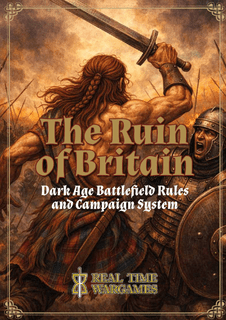 The Ruin of Britain: Dark Age Battlefield Rules and Campaign System