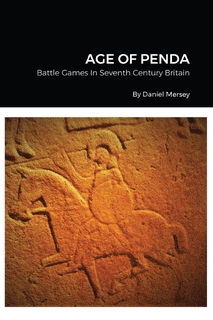 Age of Penda: Battle Games In Seventh Century Britain