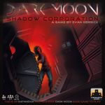 Board Game: Dark Moon: Shadow Corporation