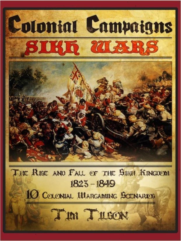 Colonial Campaigns: Sikh Wars – The Rise & Fall of the Sikh Kingdom 1823-1849