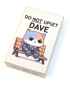 Do NOT Upset Dave