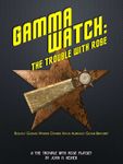 RPG Item: Gamma Watch: The Trouble With Rose