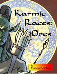 RPG Item: Karmic Races: Orcs