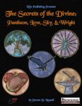 RPG Item: The Secrets of the Divine: Pantheon, Love, Sky, & Wright