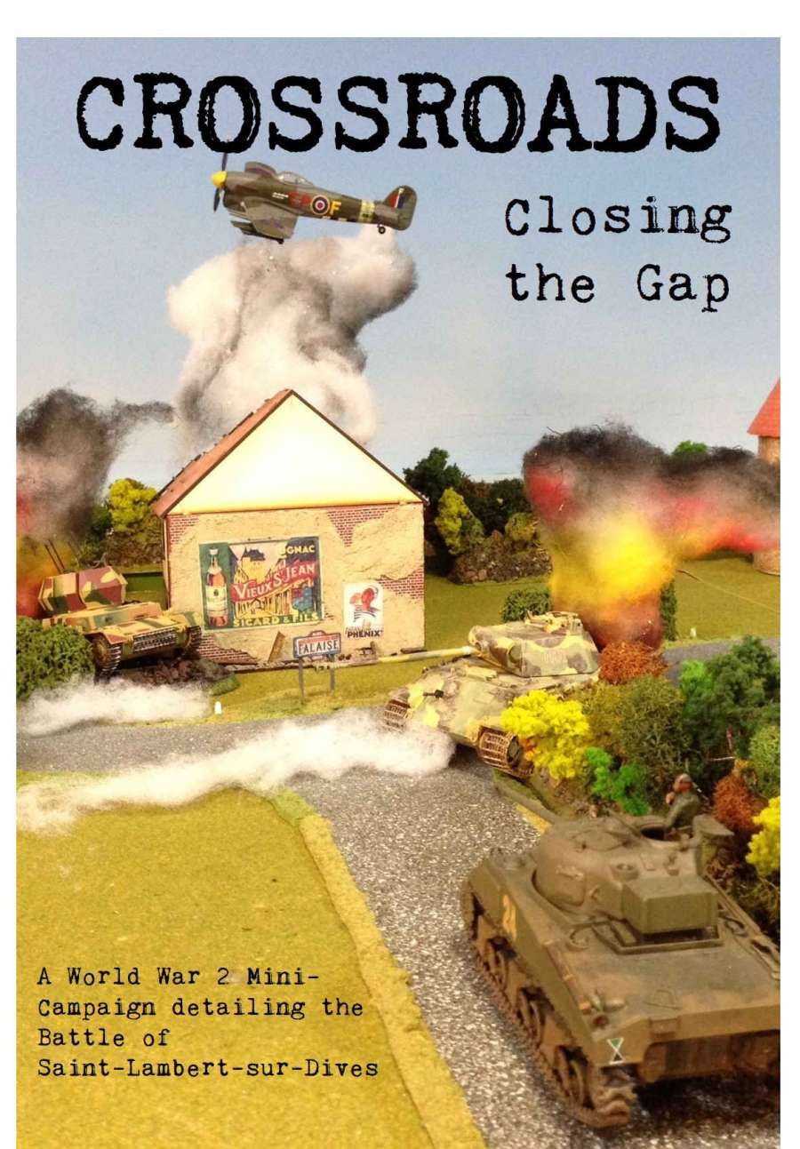 Crossroads: Closing the Gap – A WW2 mini-campaign detailing the Battle of Saint-Lambert-sur-Dives