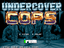 Video Game: Undercover Cops