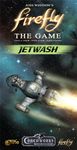 Board Game: Firefly: The Game – Jetwash