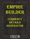 RPG Item: Empire Builder: Currency Details Generator