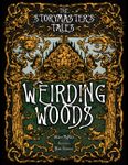The StoryMaster's Tales: Weirding Woods
