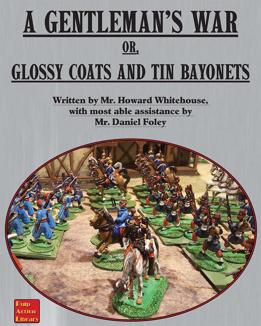 A Gentleman's War or Glossy Coats and Tin Bayonets