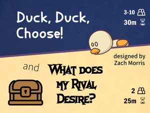 Duck, Duck, Choose / What Does My Rival Desire