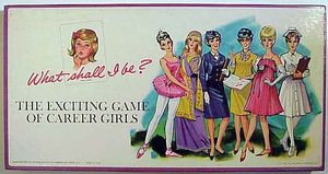 What Shall I Be?: The Exciting Game of Career Girls