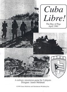 Cuba Libre!: The Bay of Pigs April 1961