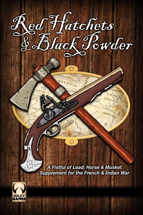Red Hatchets and Black Powder: A Fistful of Lead – Horse & Musket Supplement for the French & Indian War