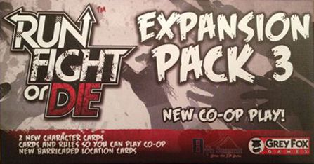 Run, Fight, or Die!: Expansion Pack 3