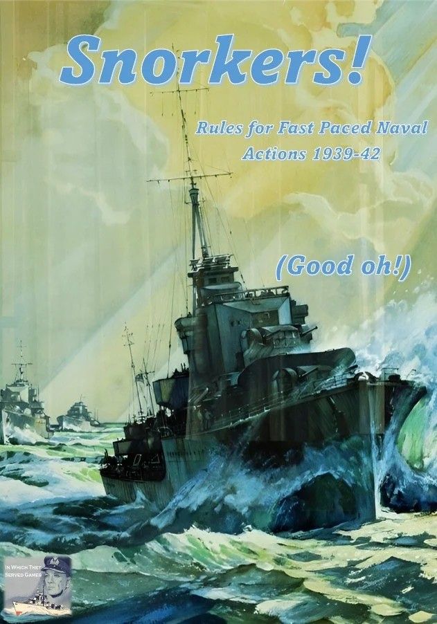 Cover art for Snorkers! (Good oh!): Rules for Fast Paced Naval Actions 1939-1945