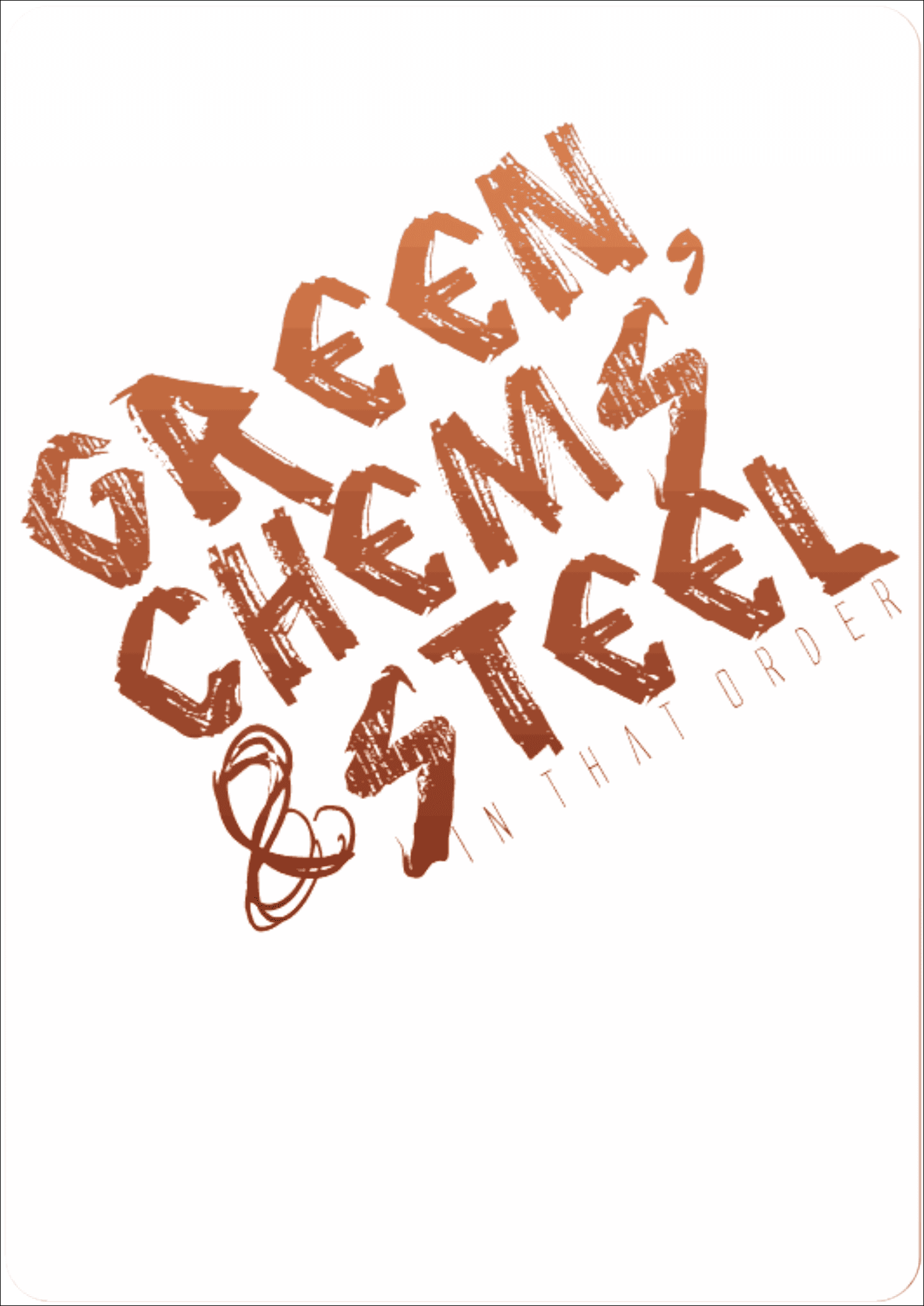 Green, Chems & Steel