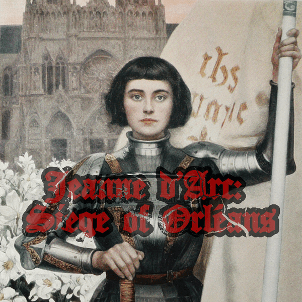 Jeanne d’Arc: Siege of Orléans