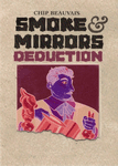 Smoke & Mirrors: Deduction