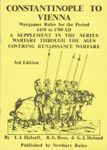 Constantinople to Vienna: Wargames Rules for the Period 1450 to 1700 AD