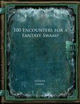 RPG Item: 100 Encounters for a Fantasy Swamp