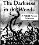 RPG Item: The Darkness in the Woods (FUDGE)