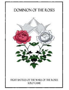 Dominion of the Roses: Fight Battles of the Wars of the Roses Solo Game