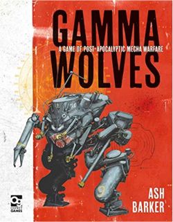 Gamma Wolves: A Game of Post-Apocalyptic Mecha Warfare