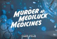 Murder at Mediluck Medicines