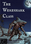 RPG Item: The Wereshark Class