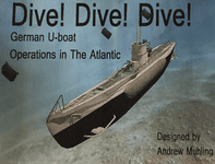 Dive! Dive! Dive!: German U-boat Operations in the Atlantic