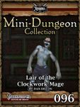 RPG Item: Mini-Dungeon Collection 096: Lair of the Clockwork Mage (Pathfinder)