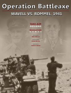Operation Battleaxe: Wavell vs. Rommel, 1941 | Board Game 