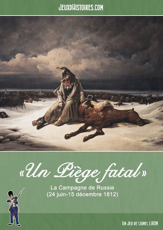 Un piège fatal: La campagne de Russie (24 juin - 15 décembre 1812)
