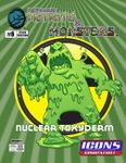 RPG Item: The Manual of Mutants & Monsters #08: Nuclear Toxyderm (ICONS)