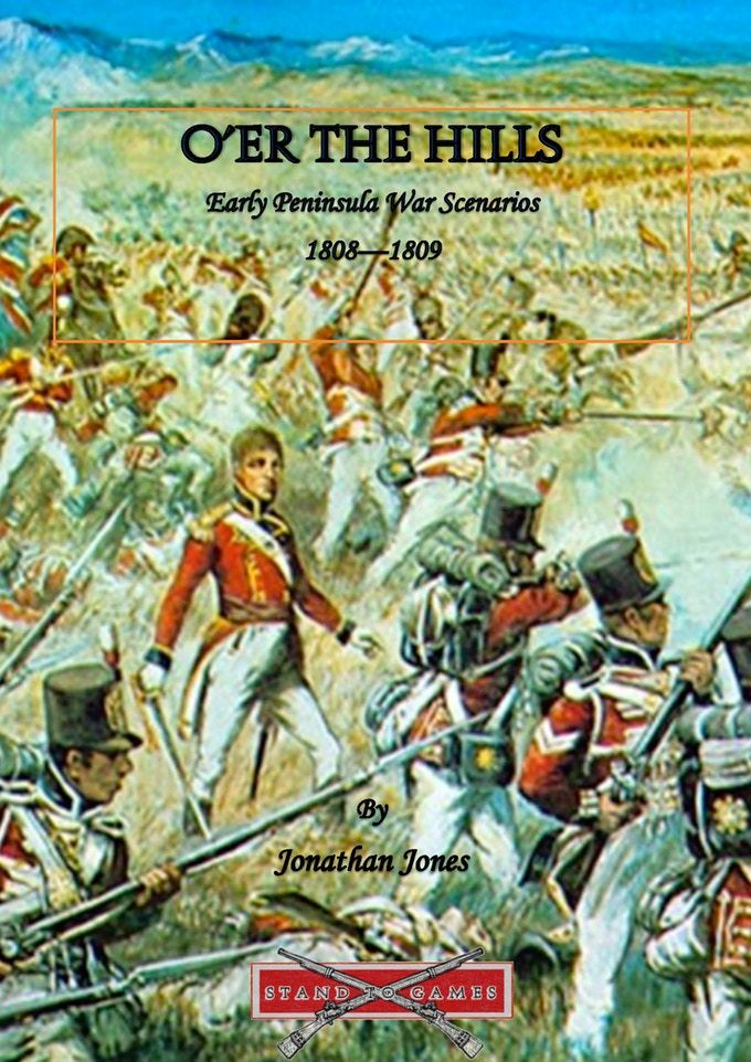 O'er the Hills: Early Peninsula War Scenarios 1808 - 1809 cover art