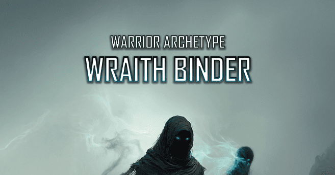 Warrior Archetype: Wraith Binder | RPG Item | RPGGeek