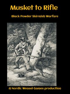 Musket to Rifle: Black Powder Skirmish Warfare