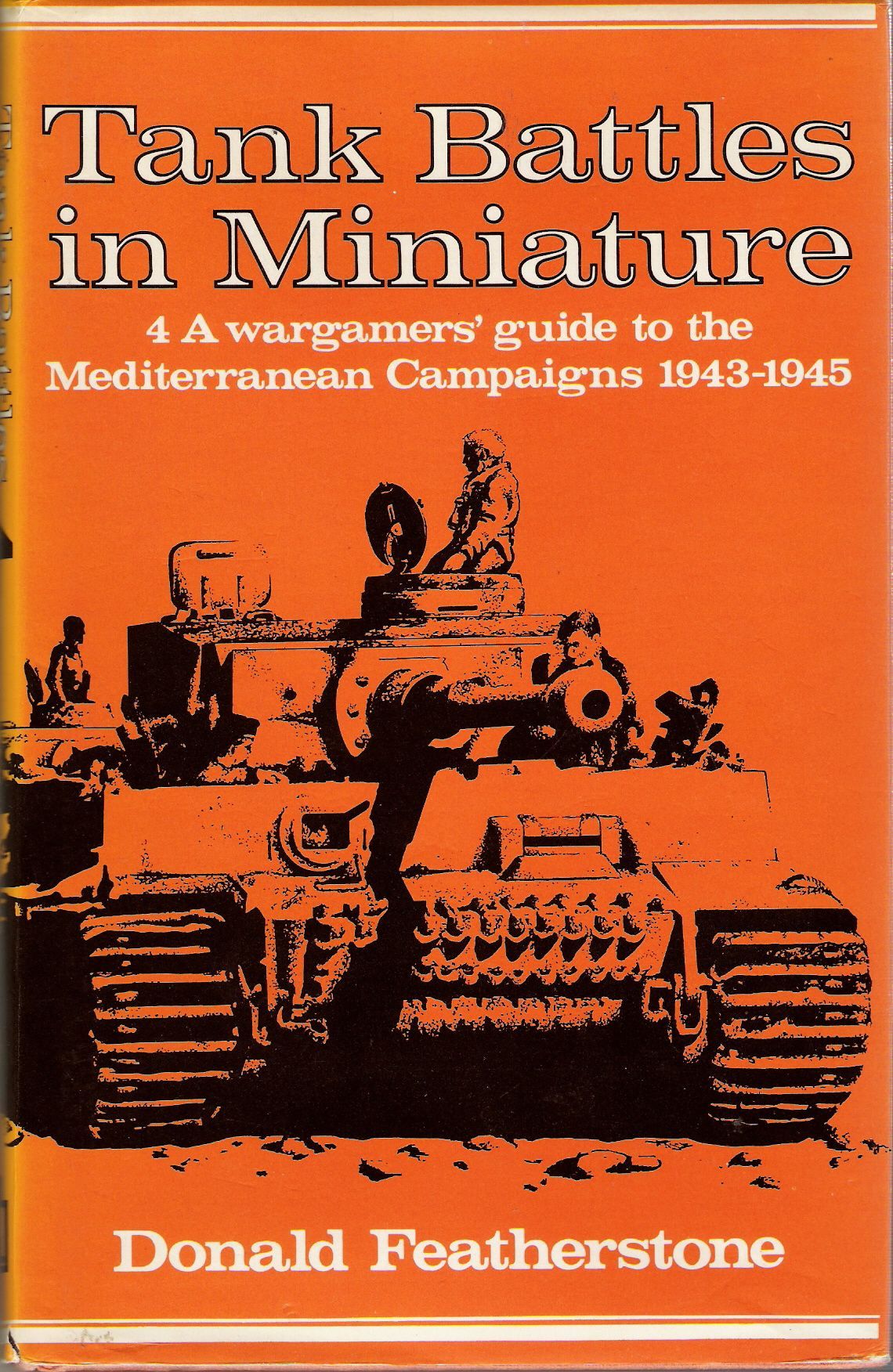 Tank Battles in Miniature 4: A wargamers' guide to the Mediterranean Campaigns 1943-1945 cover