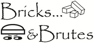 Bricks & Brutes
