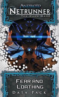 Android: Netrunner – Fear and Loathing