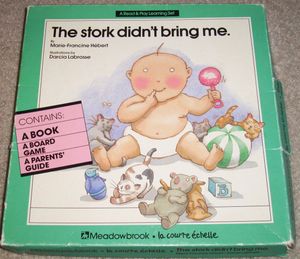 The Stork Didn't Bring Me