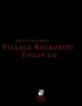 RPG Item: Village Backdrop: Tigley 2.0 (OSR)