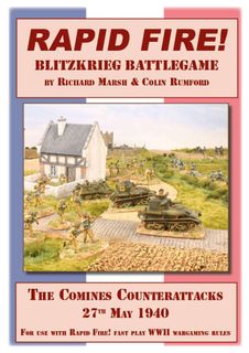 Rapid Fire: Blitzkrieg Battlegame – The Comines Counterattacks, 27th May 1940