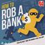 Board Game: How to Rob a Bank