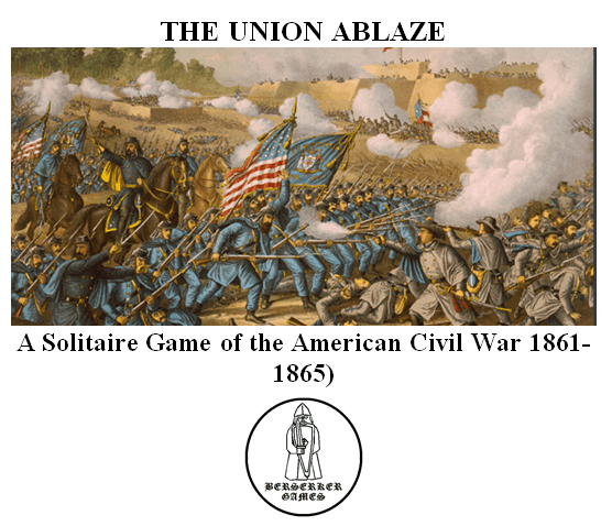 THE UNION ABLAZE: A Solitaire Game of the American Civil War (1861-1865).