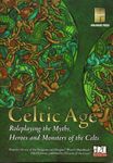 RPG Item: Celtic Age: Roleplaying the Myths, Heroes, and Monsters of the Celts
