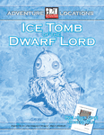 RPG Item: Adventure Locations: Ice Tomb of the Dwarf Lord
