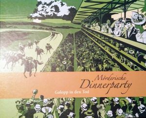 Mörderische Dinnerparty: Galopp in den Tod