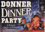 Board Game: Donner Dinner Party